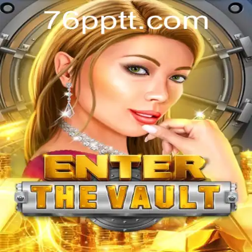 EntertheVault: Um Mergulho no Universo de 76P.COM